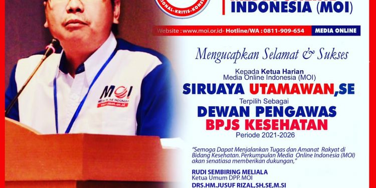 KETUA HARIAN MOI, SIRUAYA UTAMAWAN JADI DEWAS BPJS KESEHATAN PERIODE 2021-2026.
