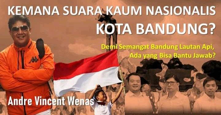 Andre Vincent Wenas : “Kemana Suara Kaum Nasionalis Kota Bandung?”.