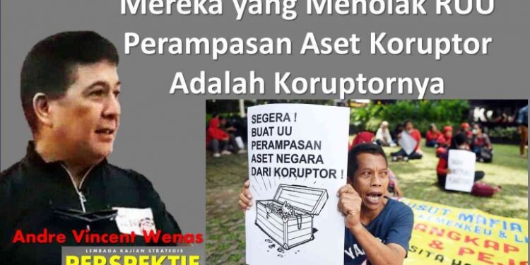 Mereka yang Menolak RUU Perampasan Aset Koruptor Adalah Koruptornya