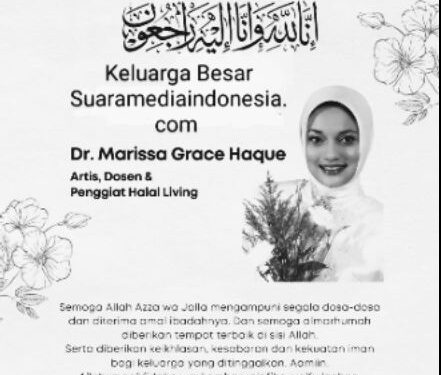 Telah Berpulang dengan tenang ke Rahmatullah, Assoc.Prof.Dr. Marissa Grace binti Haque – Fawzi Aktris/Politisi RI.